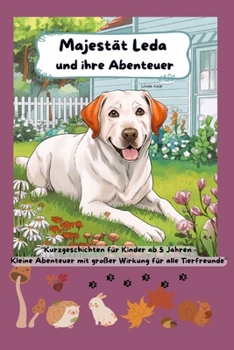 Paperback Majestät Leda und ihre Abenteuer: Ein Spaß für Große und Kleine Tierfreunde [German] Book