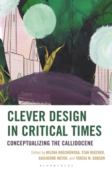 Paperback Clever Design in Critical Times: Conceptualizing the Callidocene Book