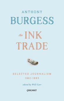 Paperback The Ink Trade: Selected Journalism 1961 - 1993 Book