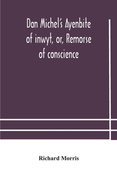 Paperback Dan Michel's Ayenbite of inwyt, or, Remorse of conscience.: In the Kentish dialect, 1340 A.D Book