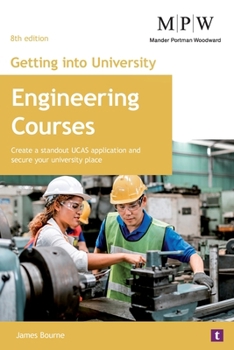 Getting into University: Engineering Courses: Create a Standout UCAS Application and Secure Your University Place