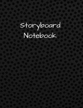 Paperback Storyboard Notebook: Film Notebook Sketchbook for Creative Storytellers, Directors, Animators, Filmmakers, Student, 4 frames per page, Narr Book