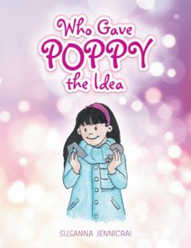 Paperback Who Gave Poppy the Idea Book