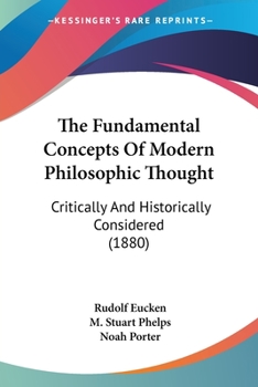 Paperback The Fundamental Concepts Of Modern Philosophic Thought: Critically And Historically Considered (1880) Book