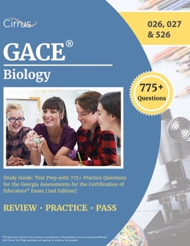 Paperback GACE Biology Study Guide: Test Prep with 775+ Practice Questions for the Georgia Assessments for the Certification of Educators Exam [2nd Editio Book