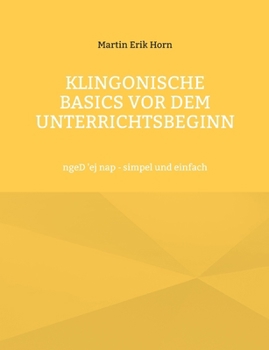 Paperback Klingonische Basics vor dem Unterrichtsbeginn: ngeD 'ej nap - simpel und einfach [German] Book