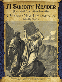 Paperback A Sunday Reader: Illustrated Narratives from the Old and New Testaments Book