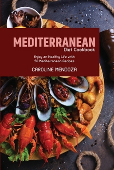 Paperback Mediterranean Diet Cookbook: Enjoy an Healthy Life with 50 Mediterranean Recipes Book