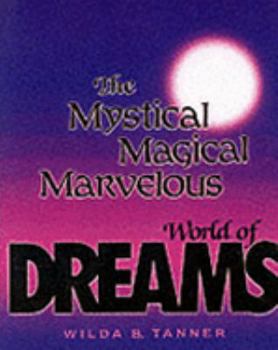 Paperback The Mystical, Magical, Marvelous World of Dreams Book