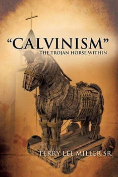 Paperback CALVINISM The Trojan Horse Within Book