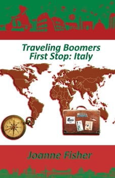 Paperback Traveling Boomers: First Stop: Italy Book