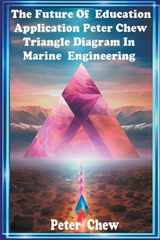 Paperback The Future Of Education . Application Peter Chew Triangle Diagram In Marine Engineering Book