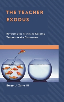 Hardcover The Teacher Exodus: Reversing the Trend and Keeping Teachers in the Classrooms Book