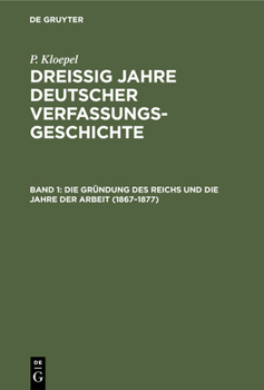 Hardcover Die Gründung Des Reichs Und Die Jahre Der Arbeit (1867-1877) [German] Book