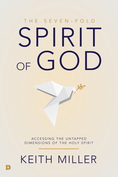 Paperback The Seven-Fold Spirit of God: Accessing the Untapped Dimensions of the Holy Spirit Book