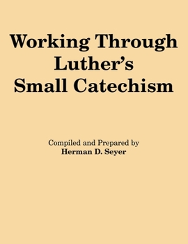 Paperback Working Through Luther's Small Catechism Book