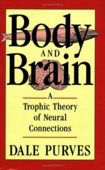 Paperback Body and Brain: A Trophic Theory of Neural Connections Book