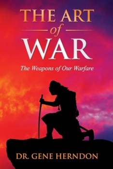 Paperback The Art of War: The Weapons of Our Warfare Book