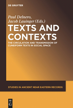 Hardcover Texts and Contexts: The Circulation and Transmission of Cuneiform Texts in Social Space Book