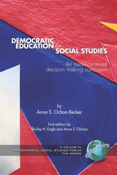 Hardcover Democratic Education for Social Studies: An Issues-Centered Decision Making Curriculum Book