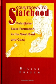 Hardcover Countdown to Statehood: Palestinian State Formation in the West Bank and Gaza Book