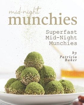 Paperback Mid-Night Munchies: Superfast Mid-Night Munchies Book