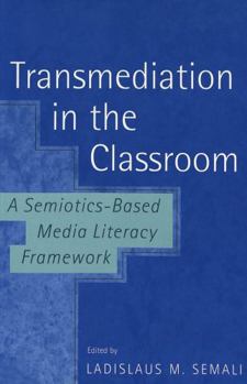 Paperback Transmediation in the Classroom a Semiotics-Based Media Literacy Framework Book