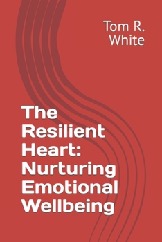 Paperback The Resilient Heart: Nurturing Emotional Wellbeing Book