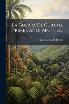 Paperback La Guerra De Cuba (el Primer Año) Apuntes... [Spanish] Book