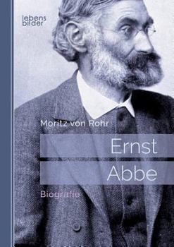 Paperback Ernst Abbe. Biografie: Mit 29 Abbildungen und 16 Tafeln [German] Book