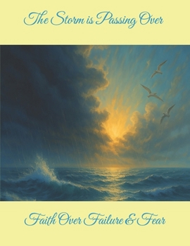 Paperback The Storm is Passing Over: Faith Over Failure & Fear Book