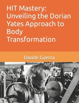 Paperback HIT Mastery: Unveiling the Dorian Yates Approach to Body Transformation Book