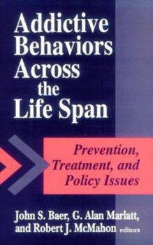 Paperback Addictive Behaviors Across the Life Span Book