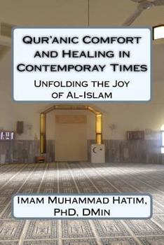 Paperback Qur'anic Comfort and Healing in Contemporay Times: Unfolding the Joy of Al-Isaam Book