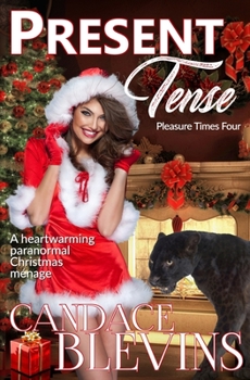Present Tense: Pleasure Times Four - Book #3 of the Pleasure Times Four Holiday Series