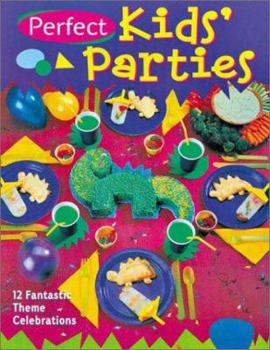 Paperback Perfect Kids' Parties: 12 Fantastic Theme Celebrations Book
