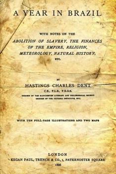 Paperback A Year In Brazil: With Notes On The Abolition Of Slavery, The Finances Of The Empire, Religion, Meteorology, Natural History, Etc. Book