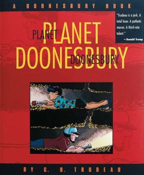 Planet Doonesbury: A Doonesbury Book (Trudeau, G. B., Doonesbury Book.) - Book #43 of the Doonesbury Annuals