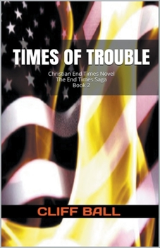 Paperback Times of Trouble: Christian End Times Novel Book