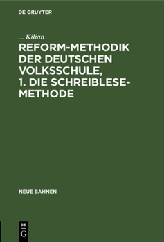 Hardcover Reform-Methodik Der Deutschen Volksschule, 1. Die Schreiblese-Methode [German] Book