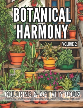 Paperback Botanical Harmony Volume 2: Coloring & Activity Book for Adults Book