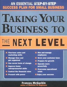 Paperback Taking Your Business to the Next Level: An Essential Step-by-Step Success Plan for Small Business Book