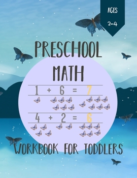 Paperback Preschool Math Workbook for Toddlers Ages 2-4: Number Tracing, Addition and Subtraction math workbook for toddlers ages 2-4 Book