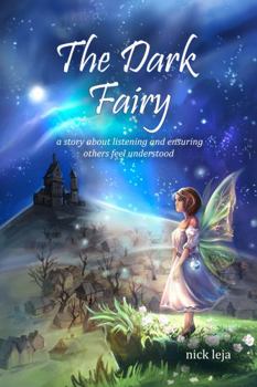 Paperback The Dark Fairy: a story about listening and ensuring others feel understood Book