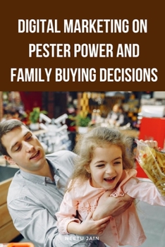 Paperback Digital Marketing on Pester Power and Family Buying Decisions Book