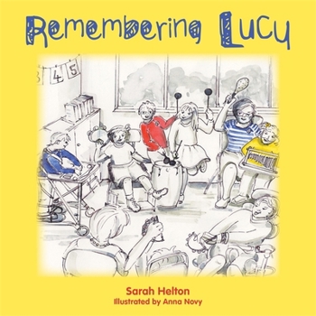 Hardcover Remembering Lucy: A Story about Loss and Grief in a School Book