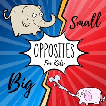 Paperback Opposites: Early Learning Book for Toddlers ages 2-4 years old Gifts idea for Kids & Preschoolers Book