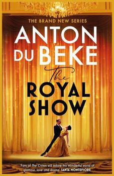 Hardcover The Royal Show: A Brand New Series from the Nation's Favourite Entertainer, Anton Du Beke Book