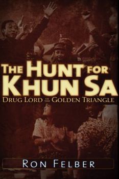 Paperback The Hunt for Khun Sa: Drug Lord of the Golden Triangle Book