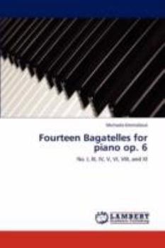 Paperback Fourteen Bagatelles for Piano Op. 6 Book